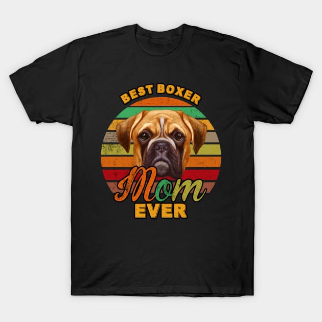 Best Boxer Mom Ever T-Shirt by franzaled